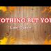 Nothing But You