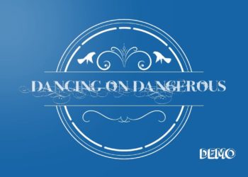 Dancing on Dangerous