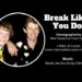Break Like You Do