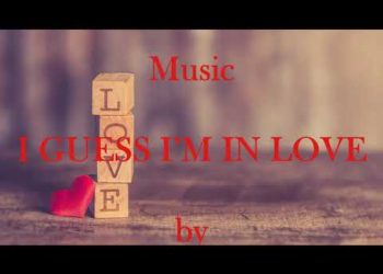 I Guess I’m In Love