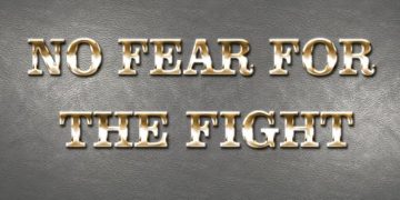 No Fear for the Fight