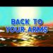 Back To Your Arms