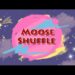 Moose Shuffle