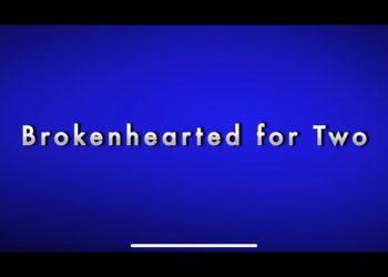 Brokenhearted For Two