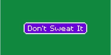 Don’t Sweat It