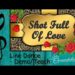 Shot Full Of Love