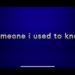 Someone I Used To Know