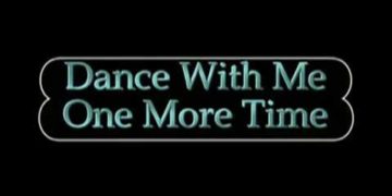 Dance With Me One More Time (P)