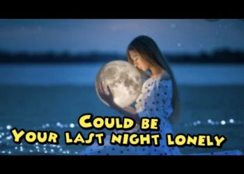 Could Be Your Last Night Lonely