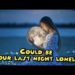 Could Be Your Last Night Lonely