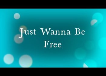 Just Wanna Be Free