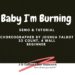 Baby I’m Burning