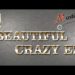 Beautiful Crazy EZ