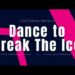 Dance to Break the Ice