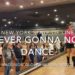 Never Gonna Not Dance