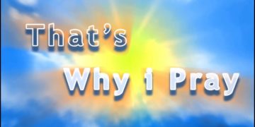 That’s Why I Pray (P)