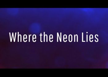 Where the Neon Lies (P)