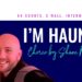 I’m Haunted
