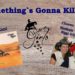 Something’s Gonna Kill Me