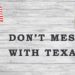 Don’t Mess With Texas