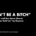 Don’t Be a Bitch