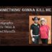 Something’s Gonna Kill Me