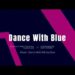 Dance With Blue