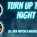 Turn Up the Night