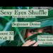 Sexy Eyes Shuffle