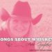 Songs About Whiskey