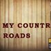 My Country Roads