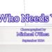 Who Needs You