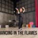Dancing In The Flames