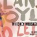Whiskey Whiskey 1,2,3,4!