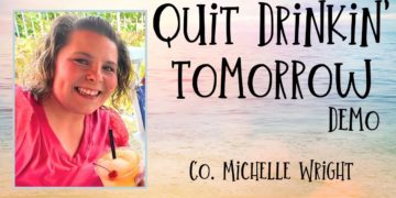 Quit Drinkin’ Tomorrow