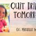 Quit Drinkin’ Tomorrow