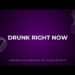 Drunk Right Now