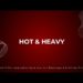 Hot & Heavy