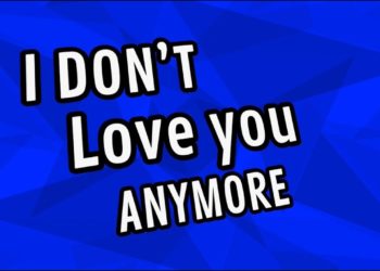 I Don’t Love You Anymore