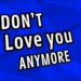 I Don’t Love You Anymore